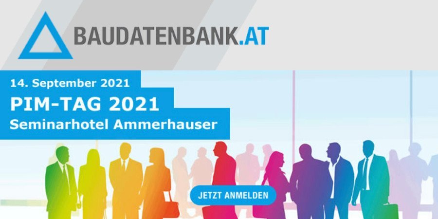 PIM-Tag 2021 - Das Treffen der österreichischen Bauprodukthersteller mit der PIM-Community